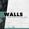 Transformation Church Music - Walls - Single