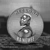 Nez Long - Ka Ngwee - Single